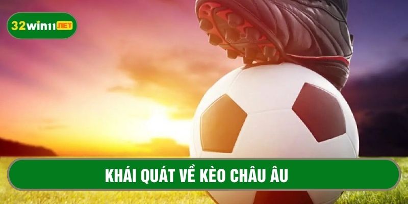 Những điều cơ bản cần biết về kèo châu Âu 