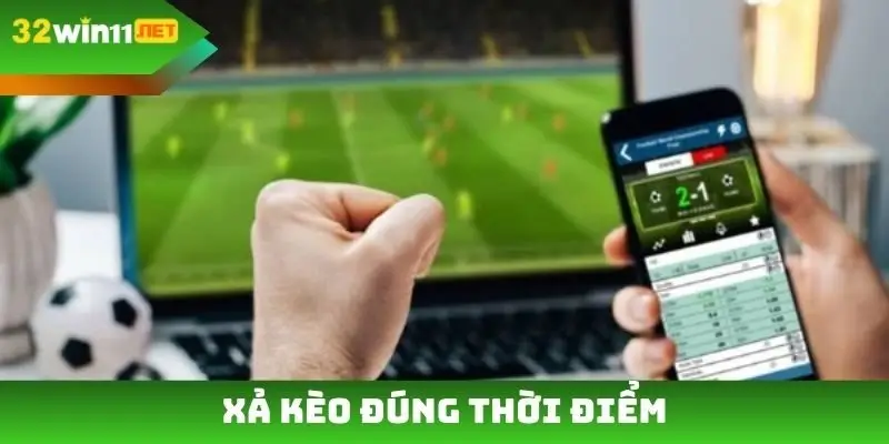 Xả kèo đúng thời điểm